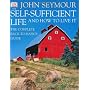 Self Sufficient Life And How To Live It by John Seymour