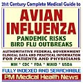 21st Century Complete Medical Guide to Avian Influenza and Bird Flu, Pandemic Risks, Authoritative CDC, NIH, and FDA Documents, Clinical References, and ... for Patients and Physicians (CD-ROM)