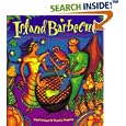 Island Barbecue: Spirited Recipes from the Caribbean