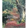 Gardening the Mediterranean Way: How to Create a Waterwise, Drought-Tolerant Garden