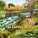 Amber and the Fallen Bridge