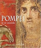 Revue Larousse  / Pompéi. La vie ensevelie