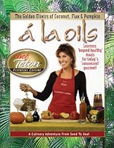 A la Oils, The Golden Elixirs of Coconut, Flax & Pumpkin