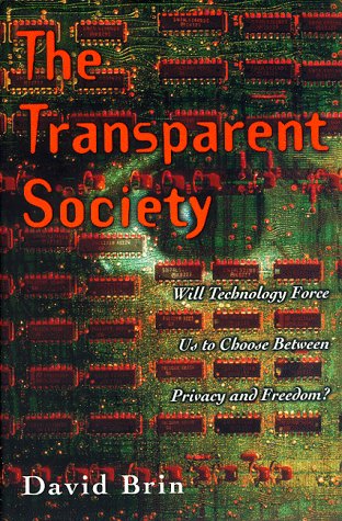 The Transparent Society: Freedom Vs. Privacy In A City Of Glass Houses