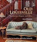 Old Louisville: Exuberant, Elegant, and Alive