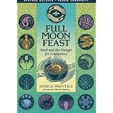 Full Moon Feast: Food and the Hunger for Connection