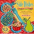 Side Dishes Creative and Simple: Vegetable and Fruit Accompanyments for All Occasions