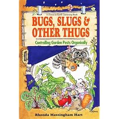 Bugs, Slugs and Other Thugs: Controlling Garden Pests Organically (Down-To-Earth Book)