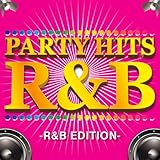 PARTY HITS R&B -R&B EDITION-