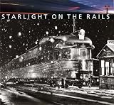  : Starlight on the Rails