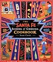 The Santa Fe School of Cooking Cookbook