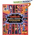The Santa Fe School of Cooking Cookbook by Susan D. Curtis, Valerie Santagto, and Susan Curtis