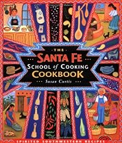 The Santa Fe School of Cooking Cookbook