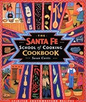 The Santa Fe School of Cooking Cookbook