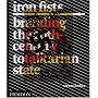 Iron Fists: Branding the 20th-Century Totalarian State: Branding the 20th-Century Totalitarian State