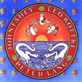 John Fahey, Peter Lang, Leo Kottke