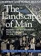 The Landscape of Man: Shaping the Environment from Prehistory to the Present Day