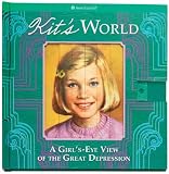 Kit's World: A Girl's-eye View of the Great Depression (American Girl)
