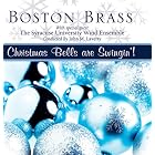 Christmas Bells Are Swingin' by John M. Laverty, The Syracuse University Wind Ensemble, Irving Berlin, Boston Brass, and Ralph Martin Hugh / Blane