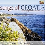 Songs Of Croatia: Klapa Singing from the Dalmatian Coast