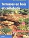 Terrasses en bois et caillebotis : 15 projets à réaliser en un week-end Terrasses en bois et caillebotis : 15 projets à réaliser en un week-end