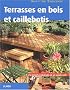 Terrasses en bois et caillebotis : 15 projets � r�aliser en un week-end