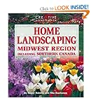 Click here to buy Home Landscaping: Midwest Region: Including Southern Canada by Roger Holmes Mr. and Greg Grant Mr..