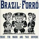 Brazil Forr&oacute;: Music for Maids and Taxi Drivers