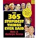The 365 Stupidest Things Ever Said Page-A-Day Calendar 2007