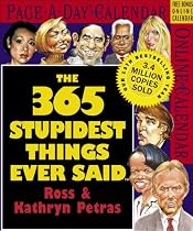 The 365 Stupidest Things Ever Said Page-A-Day Calendar 2007