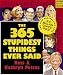 The 365 Stupidest Things Ever Said Page-A-Day Calendar 2007
