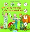 Was machen die Handwerker?