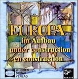 Europa im Aufbau; Europa under construction; Europa en construction, 2 CD-ROMs : Europa im Aufbau; Europe under construction; Europa en construction, 1 CD-ROM 1945-1957 (Buch 1); 1957-1979 (Buch 2) - 