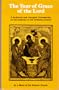 The year of grace of the Lord: A scriptural and liturgical commentary on the calendar of the Orthodox Church