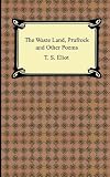 The Waste Land, Prufrock And Other Poems