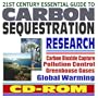 21st Century Essential Guide to Carbon Sequestration:  Greenhouse Gas and Carbon Dioxide Capture and Pollution Control to Prevent Global Warming, Coal Power Plant Research (CD-ROM)