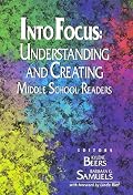 Into Focus: Understanding and Creating Middle School Readers