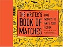 The Writer's Book of Matches: 1,001 Prompts to Ignite Your Fiction (Writers Digest)