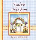 You're in My Prayers (Spirit Lifters to Touch a Heart)