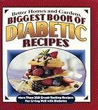 Biggest Book of Diabetic Recipes: More than 350 Great-Tasting Recipes for Living Well with Diabetes (Better Homes & Gardens