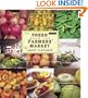 Fresh from the Farmers' Market: Year-Round Recipes for the Pick of the Crop