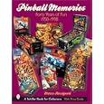 Pinball Memories: Forty Years of Fun 1958-1998 (Schiffer Book for Collectors)