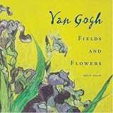 Van Gogh: Fields and Flowers
