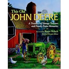This Old John Deere: A Treasury of Vintage Tractors and Family Farm Memories