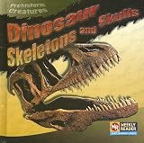Dinosaur Skeletons and Skulls (Prehistoric Creatures)