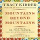 Mountains Beyond Mountains: The Quest of Dr. Paul Farmer, a Man Who Would Cure the World [Adapted for Young People]