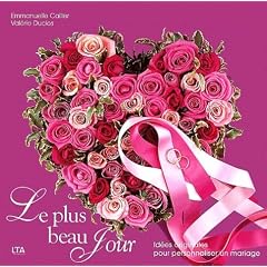 Le plus beau jour : Id�es original. pour personnaliser un mariage