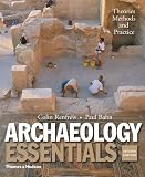 Archaeology Essentials: Theories, Methods, and Practice (Second Edition)