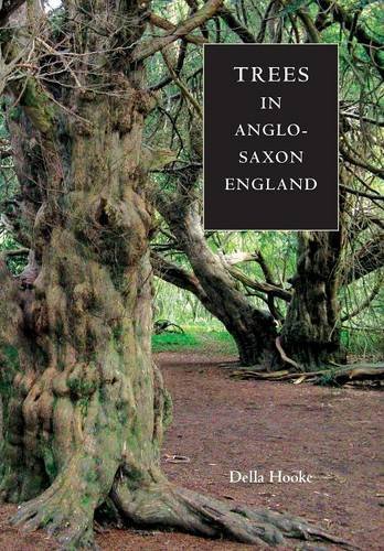 Trees in Anglo-Saxon England (Anglo-Saxon Studies)