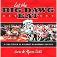 Let the Big Dawg Eat: A Collection of Bulldog Tailgating Recipes